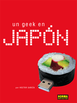Héctor García (Kirai) - Un geek en Japón