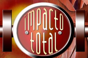 ‘Impacto TV’, ‘Noche de impacto’ e ‘Impacto Total’